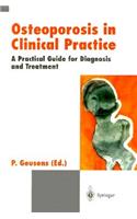 Osteoporosis in Clinical Practice: A Practical Guide for Diagnosis and Treatment