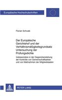 Der Europaeische Gerichtshof Und Der Verhaeltnismaeßigkeitsgrundsatz: Untersuchung Der Pruefungsdichte: Insbesondere in Der Gegenueberstellung Der Kontrolle Von Gemeinschaftsakten Und Von Maßnahmen Der Mitgliedstaaten(3424 Europaeische Hochschulschriften Recht)