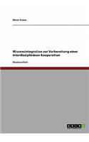 Wissensintegration Zur Vorbereitung Einer Interdisziplinaren Kooperation