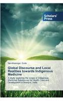 Global Discourse and Local Realities towards Indigenous Medicine