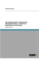 Die Landwirtschaft im Kontext des Wirtschaftssystems - Sozialismus, Kapitalismus, Anarchismus: (German)