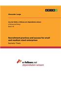 Recruitment practices and success for small and medium sized enterprises