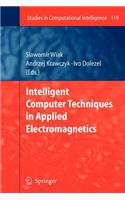 Intelligent Computer Techniques in Applied Electromagnetics