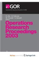 Operations Research Proceedings 2003