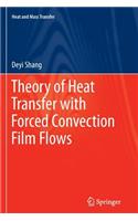 Theory of Heat Transfer with Forced Convection Film Flows