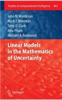Linear Models in the Mathematics of Uncertainty