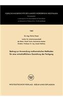 Beitrag Zur Anwendung Mathematischer Methoden Für Eine Wirtschaftlichere Gestaltung Der Fertigung