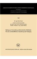 Beitrag Zur Anwendung Mathematischer Methoden Für Eine Wirtschaftlichere Gestaltung Der Fertigung