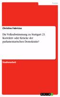 Volksabstimmung zu Stuttgart 21. Korrektiv oder Krücke der parlamentarischen Demokratie?