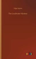 The Loudwater Mystery