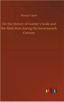 On the History of Gunter´s Scale and the Slide Rule during the Seventeenth Century