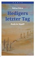 Hedigers letzter Tag