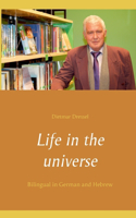 Life in the universe: Bilingual in German and Hebrew