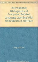 An International Bibliography of Computer-Assisted Language Learning with Annotations in German
