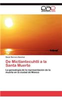 De Mictlantecuhtli a la Santa Muerte