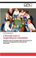 L'Escola com a organització saludable: (Spanish)