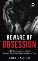 Beware of Obsession