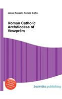 Roman Catholic Archdiocese of Veszprem: (English)