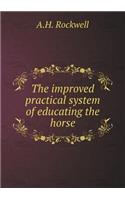 The Improved Practical System of Educating the Horse: (English)
