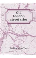 Old London Street Cries