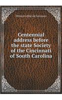 Centennial address before the state Society of the Cincinnati of South Carolina: (English)