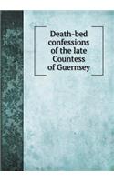 Death-Bed Confessions of the Late Countess of Guernsey