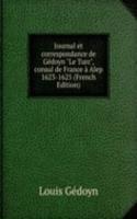 Journal et correspondance de Gedoyn "Le Turc", consul de France a Alep 1623-1625 (French Edition)