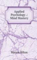 Applied Psychology .: Mind Mastery