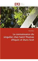 La Connaissance Du Singulier Chez Saint Thomas d'Aquin Et Duns Scot