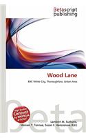 Wood Lane: (English)