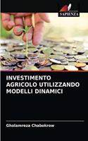 Investimento Agricolo Utilizzando Modelli Dinamici