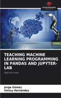 Teaching Machine Learning Programming in Pandas and Jupyter-Lab