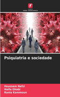 Psiquiatria e sociedade