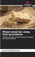 Mixed cereal bar using fruit by-products