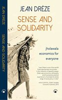 SENSE AND SOLIDARITY - Jholawala Economics for Everyone