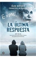 La Ã?ltima Respuesta: Una Novela Fascinante Sobre La Fuerza MÃ¡s Poderosa del Universo