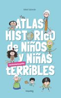 Atlas historico de ninos y ninas verdadermante terribles