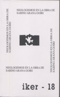 Neologismos en la obra de Sabino Arana Goiri (IKER) (Basque Edition)