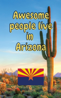Awesome people live in Arizona