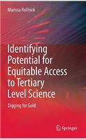Identifying Potential for Equitable Access to Tertiary Level Science: Digging for Gold(English)