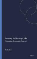 Learning for Meaning's Sake: Toward the Hermeneutic University