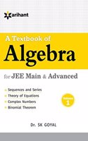 A Textbook of Algebra Vol.1 for  JEE Main & Advanced