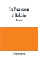 The place-names of Berkshire; an essay