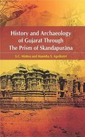 History and Archaeology of Gujarat Through The Prism of Skandapurana [Hardcover] S.C. Mishra and Manisha S. Agnihotri