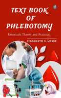Text Book of Phlebotomy: Essentials Theory and Practical
