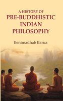 A History of Pre-Buddhistic Indian Philosophy [Hardcover]