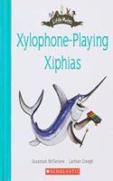 LITTLE MATES: XYLOPHONE PLAYING XIPHIAS