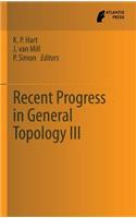 Recent Progress in General Topology III