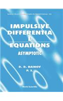 Impulsive Differential Equations: Asymptotic Properties of the Solutions