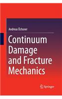 Continuum Damage and Fracture Mechanics